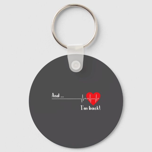 And I'm Back Ekg Heartbeat For Cardiologist Heart  Schlüsselanhänger (Vorderseite)