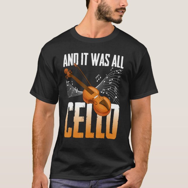 And It Was All Cello Instrument Cello Player Celli T-Shirt (Vorderseite)