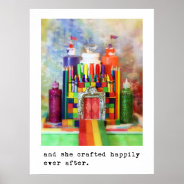 and she crafted happily ever after.  Photography Poster