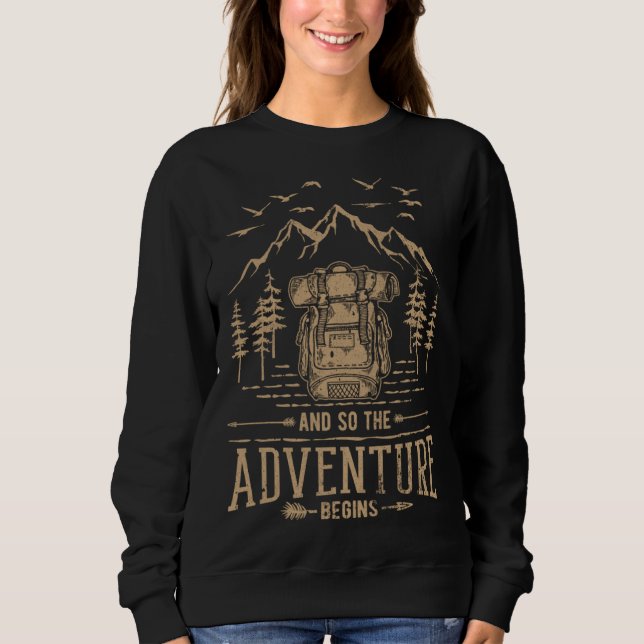 And So The Adventure Begins Hiker Backpack Mountai Sweatshirt (Vorderseite)