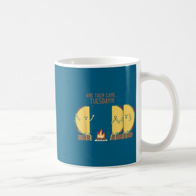 And Then Came Tuesday Funny Tacos Y Story Design  Kaffeetasse (Rechts)
