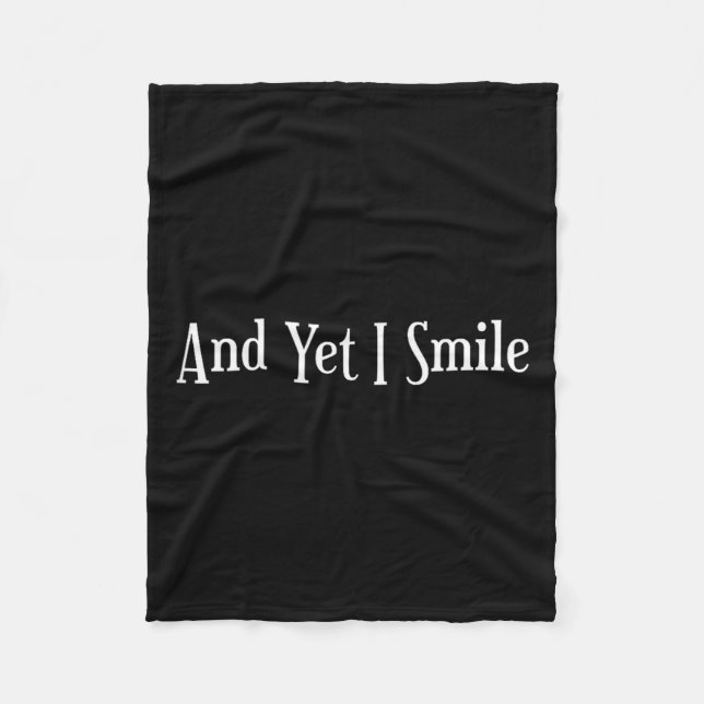 And Yet I Smile - Overcoming Hardships Sitive Quot Fleecedecke (Vorderseite)