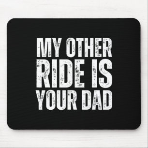 Andere Fahrt ist dein Papa Mousepad