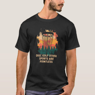 Andere Sportarten sind sinnlose Disc Golf Pub Golf T-Shirt