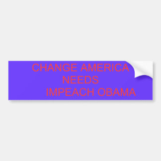 ÄNDERN SIE AMERIKA-BEDARF       ANKLAGEN OBAMA AUTOAUFKLEBER