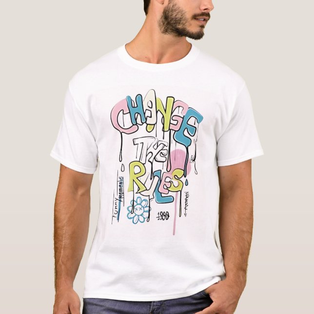 Ändern Sie den T - Shirt Regeln - wagen Sie es, ei (Vorderseite)