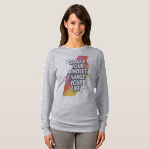 "Ändern Sie Ihre Denkweise, ändern Sie Ihr Leben - T-Shirt