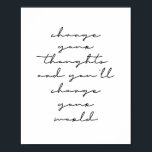Ändern Sie Ihre Gedanken, und Sie werden Ihre Welt Poster<br><div class="desc">Ändern Sie Ihre Gedanken,  und Sie werden Ihre Welt verändern</div>