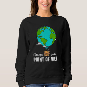 Ändern Sie Ihren Blickwinkel Erde Planet Hot Air B Sweatshirt