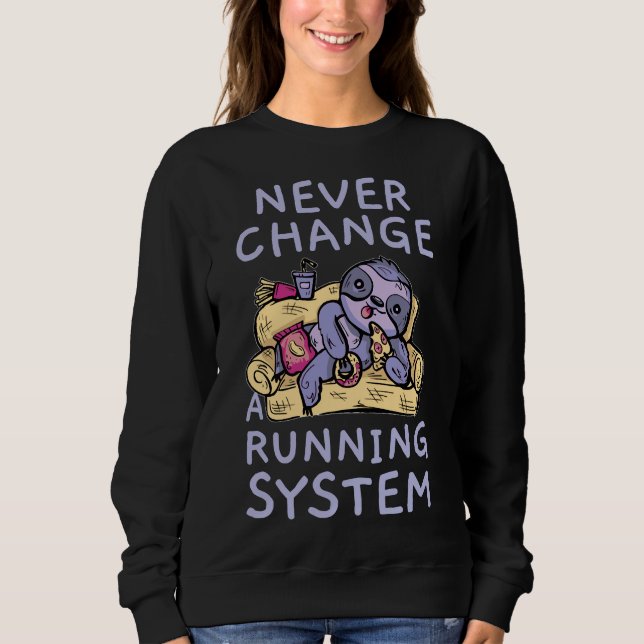 Ändern Sie niemals einen lauffähigen Systemspeiche Sweatshirt (Vorderseite)