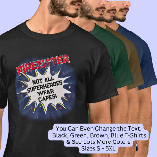 Ändern Sie Text, PIPEFITTER, nicht alle Superhelde T-Shirt