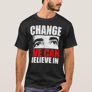 Ändern Sie uns kann an Obama-Shirt glauben T-Shirt