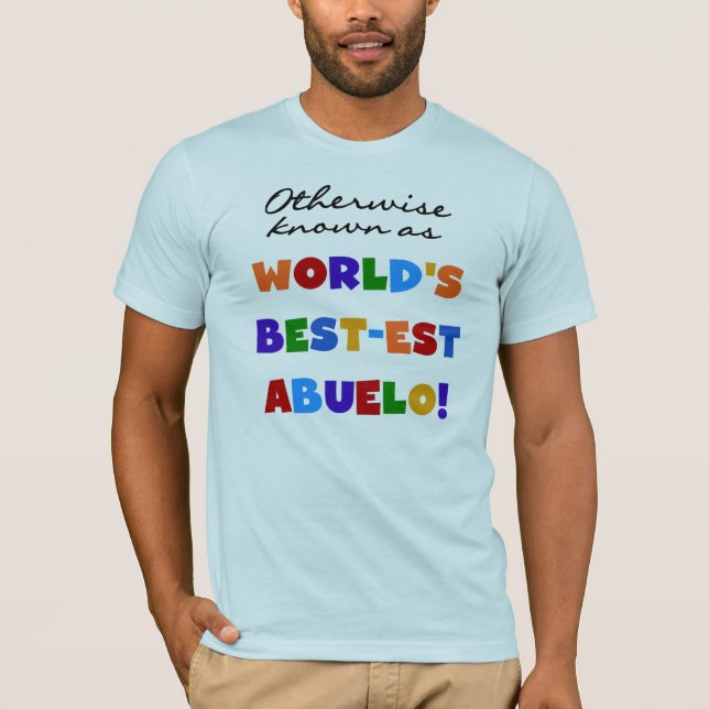 Andernfalls als bestes Abuelo bezeichnet T-Shirt (Vorderseite)