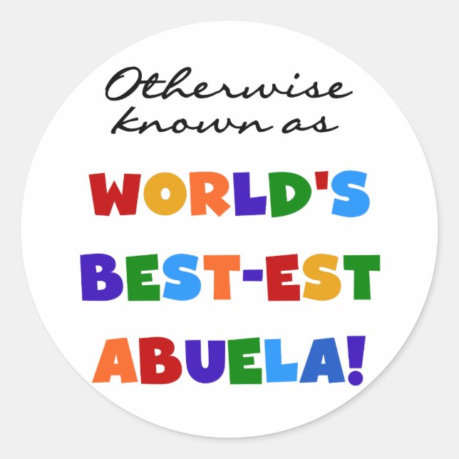 Andernfalls als die besten Geschenke von Abuela be Runder Aufkleber (Vorderseite)