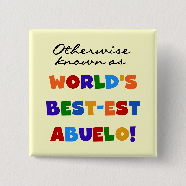 Andernfalls als die besten Geschenke von Abuelo be Button (Vorderseite)