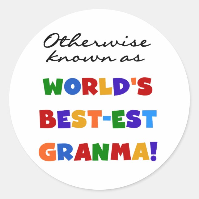 Andernfalls als die besten Granma-Geschenke bezeic Runder Aufkleber (Vorderseite)
