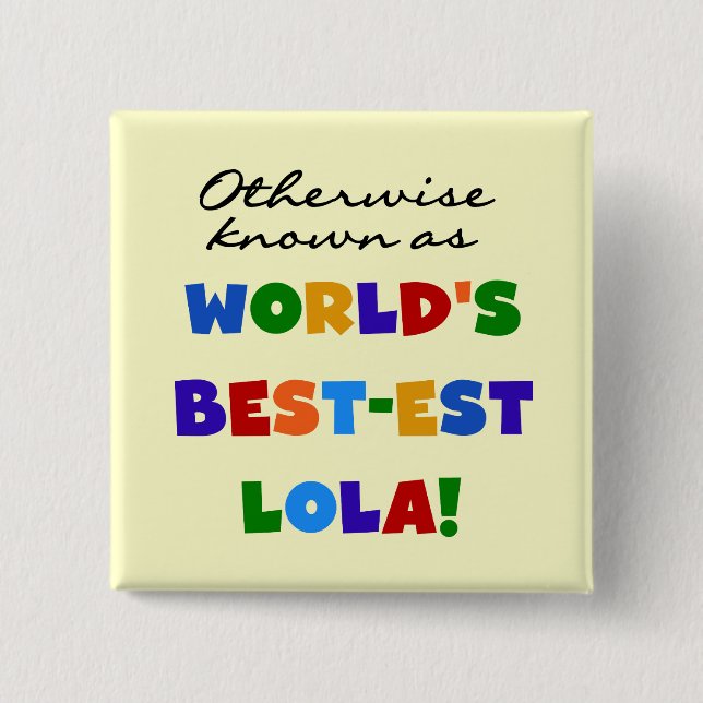 Andernfalls als die besten Lola-Geschenke bezeichn Button (Vorderseite)