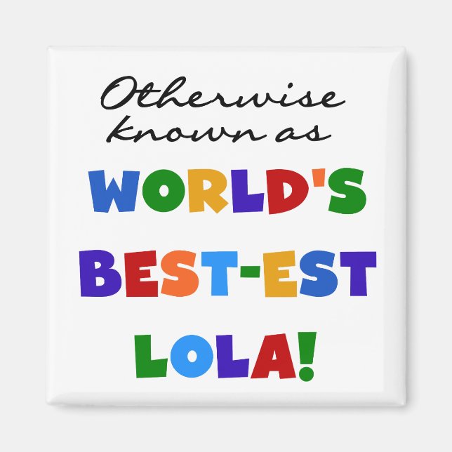 Andernfalls als die besten Lola-Geschenke bezeichn Magnet (Vorne)