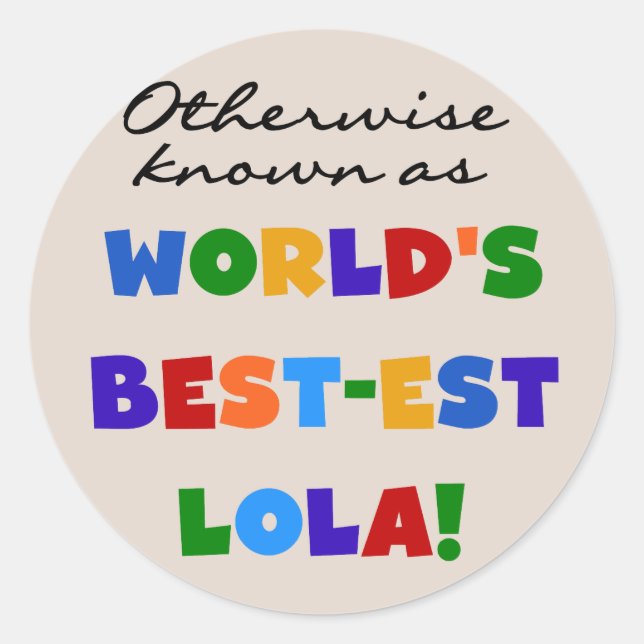 Andernfalls als die besten Lola-Geschenke bezeichn Runder Aufkleber (Vorderseite)