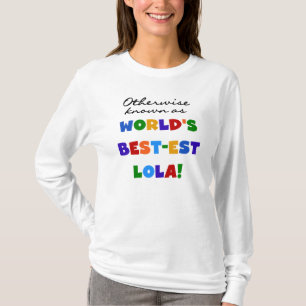 Andernfalls als die besten Lola-Geschenke bezeichn T-Shirt