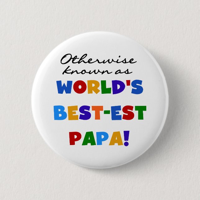 Andernfalls die bekanntesten Papa Tshirts und Gesc Button (Vorderseite)