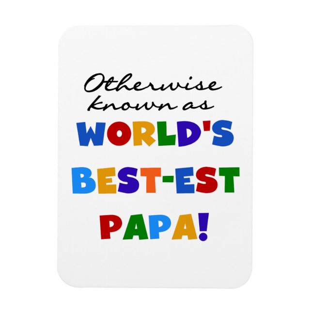 Andernfalls die bekanntesten Papa Tshirts und Gesc Magnet (Vertikal)
