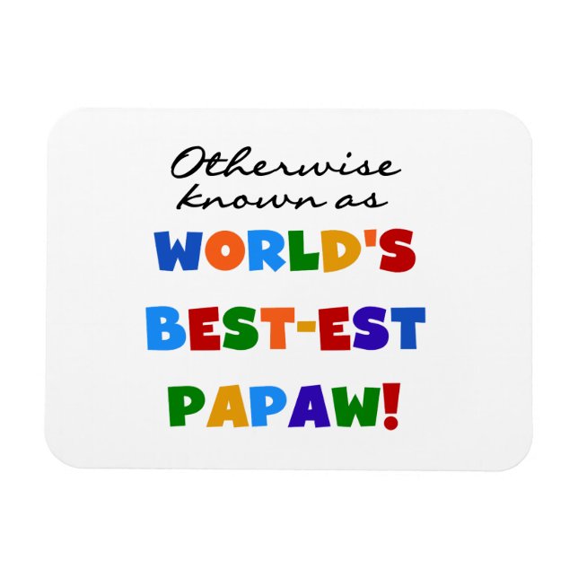 Andernfalls die bekanntesten Papaw-T - Shirt und G Magnet (Horizontal)