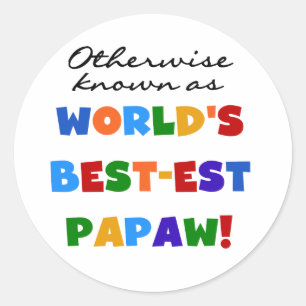 Andernfalls die bekanntesten Papaw-T - Shirt und G Runder Aufkleber