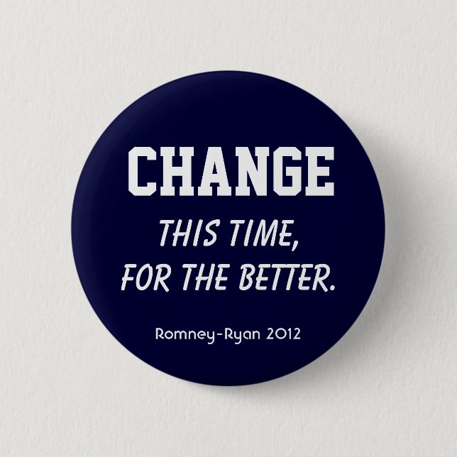 "Änderung. Diese Zeit, für das bessere." Romney Button (Vorderseite)