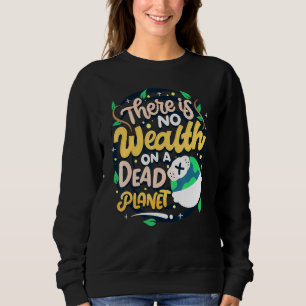 Andeutung des Klimawandels - kein Reichtum für Tot Sweatshirt