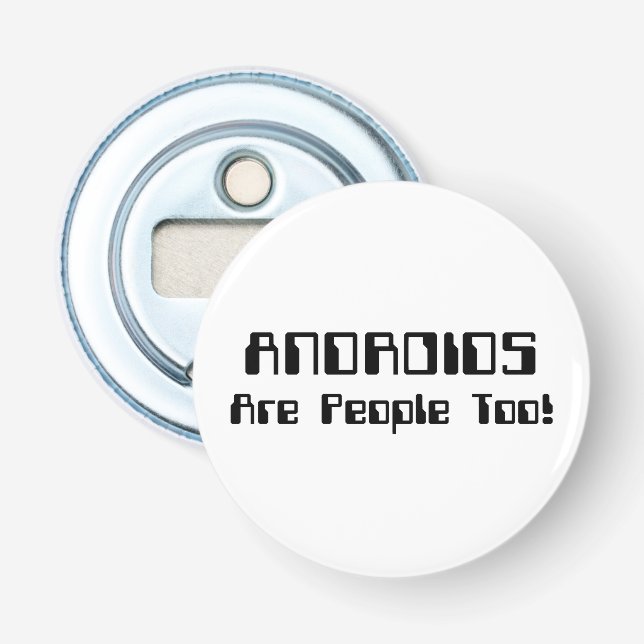 ANDROIDS sind auch Leute! Flaschenöffner (Vorderseite)