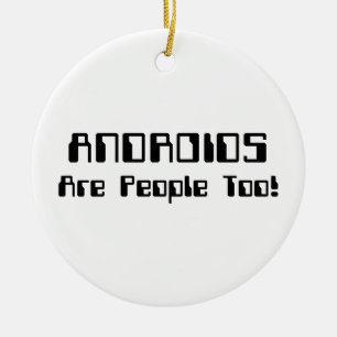 ANDROIDS sind auch Leute! Keramik Ornament