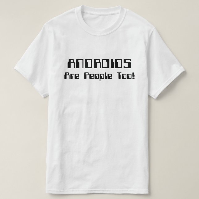 ANDROIDS sind auch Leute! T-Shirt (Design vorne)