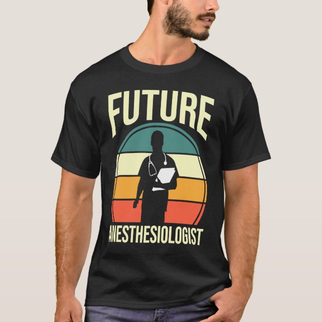 Anesthesia Anesthesiology Student Future Anesthesi T-Shirt (Vorderseite)