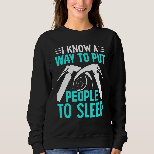 Anesthesiologist Anesthesiology A way to put peopl Sweatshirt (Vorderseite)