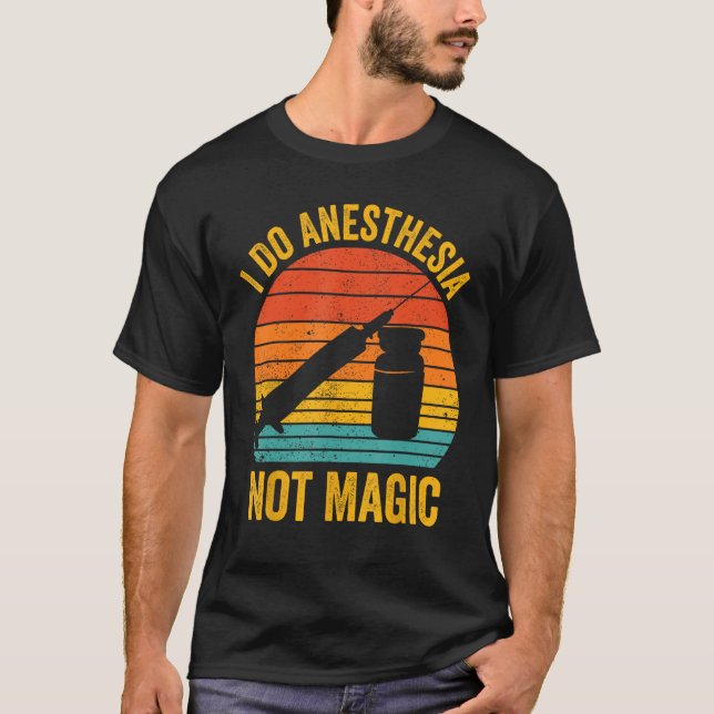 Anesthesiologist Anesthesiology I Do Anesthesia No T-Shirt (Vorderseite)