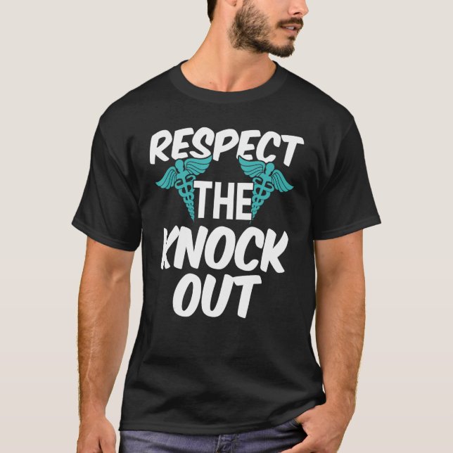 Anesthesiologist Anesthesiology Respect The Knock  T-Shirt (Vorderseite)