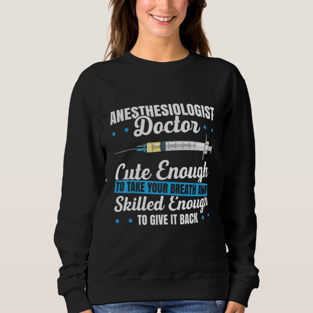 Anesthesiology For Anesthesiologist Nurse Anesthet Sweatshirt (Vorderseite)