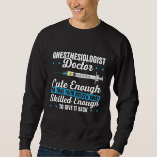Anesthesiology For Anesthesiologist Nurse Anesthet Sweatshirt