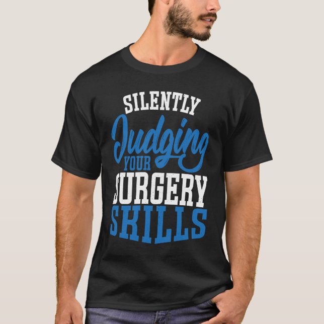 Anesthetist Silently Judging your Surgery Skills T-Shirt (Vorderseite)