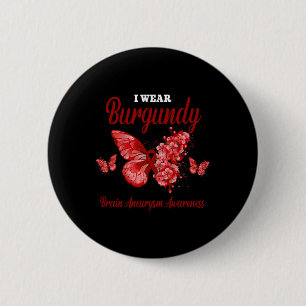 Aneurysma Awareness I Wear Burgundy Butterfly Button