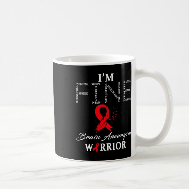 Aneurysma Warrior I'm Fine Kaffeetasse (Rechts)