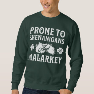 Anfällig für Schabernack und Unsinn St. Patrick's Sweatshirt