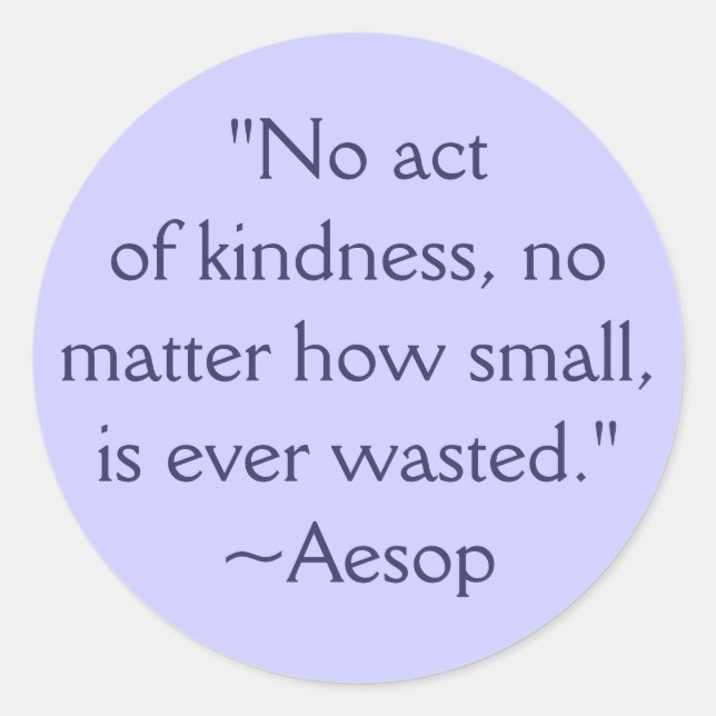 Anführungssticker für Aesop Kindness Runder Aufkleber (Vorderseite)