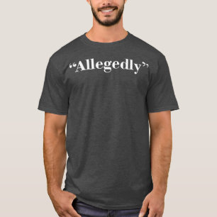 Angeblich 4 T-Shirt