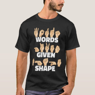 Angegebene Form als amerikanische Gebärdensprache T-Shirt