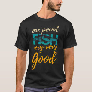 Angeln Ein Pfund Fisch Lustiger Angler Fischer T-Shirt