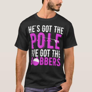 Angeln Er Hat Die Rute Ich Habe Die Schwimmer T-Shirt