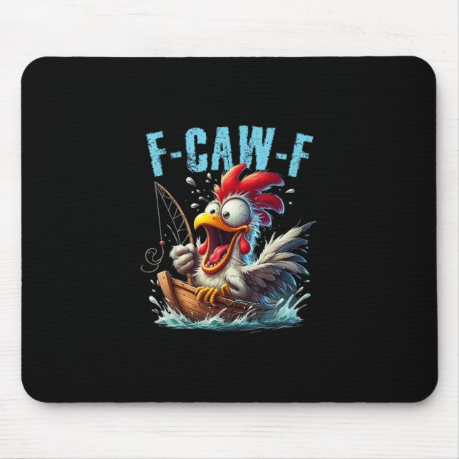 Angeln F-Caw-F Lustig Chicken Schrei Humor Mousepad (Vorne)