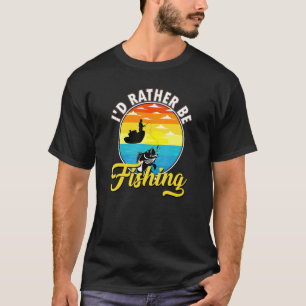 Angeln Fischer Ich Würde Lieber Angeln T-Shirt